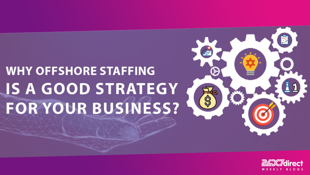 why offshore staffing is a good strategy
